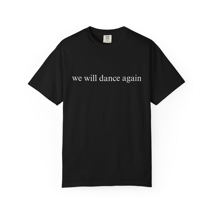 We Will Dance Again T-Shirt