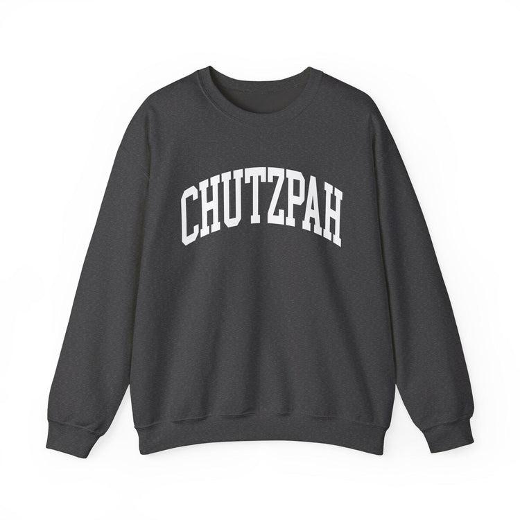 Chutzpah Sweatshirt