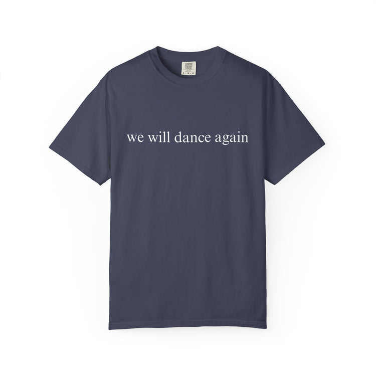 We Will Dance Again T-Shirt