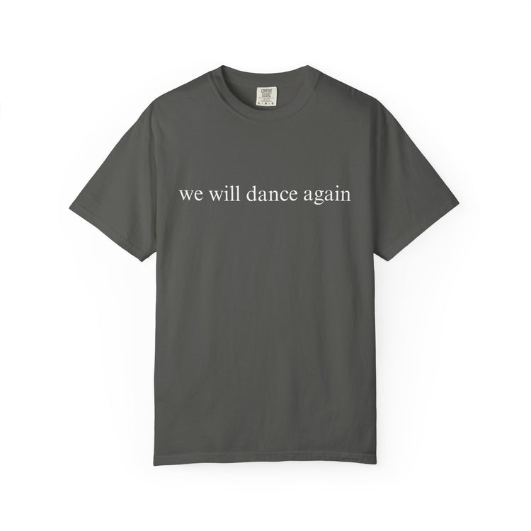 We Will Dance Again T-Shirt