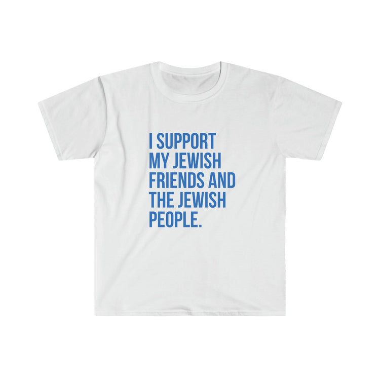 I Support My Jewish Friends and the Jewish People T-Shirt