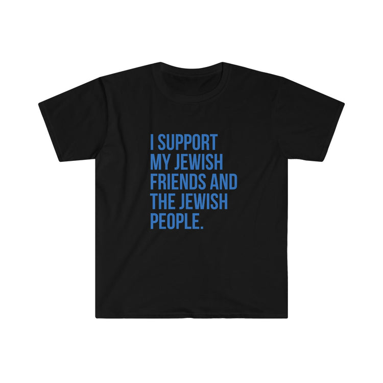 I Support My Jewish Friends and the Jewish People T-Shirt