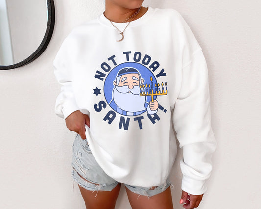 Not Today Santa Sweatshirt