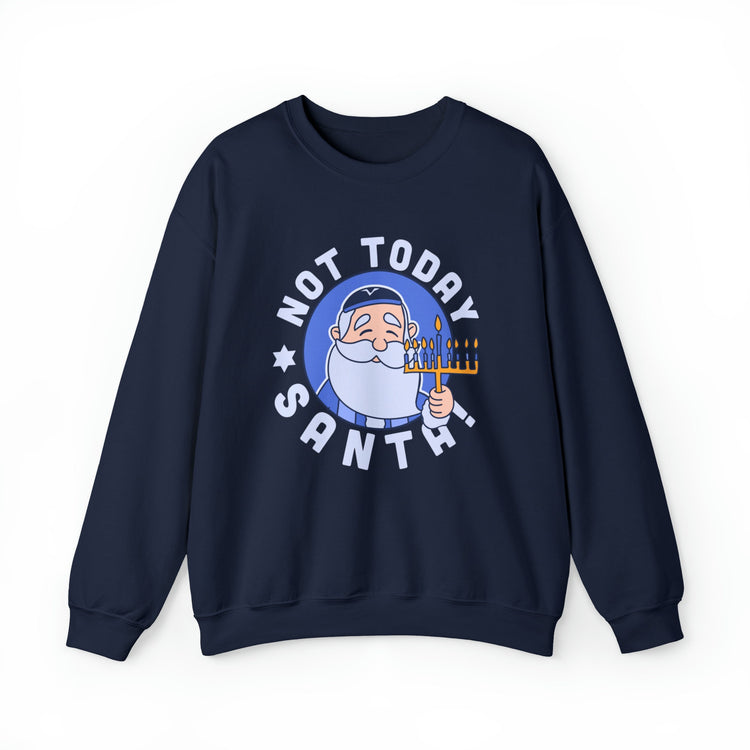 Not Today Santa Sweatshirt