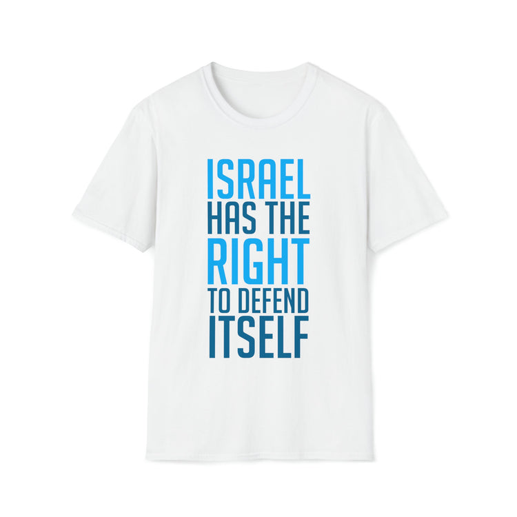 Israel has the Right to Defend Itself T-Shirt