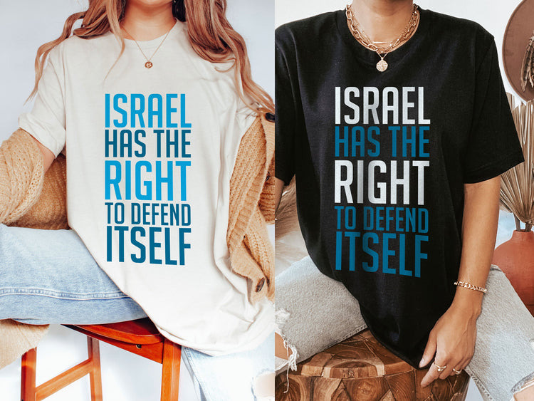 Israel has the Right to Defend Itself T-Shirt