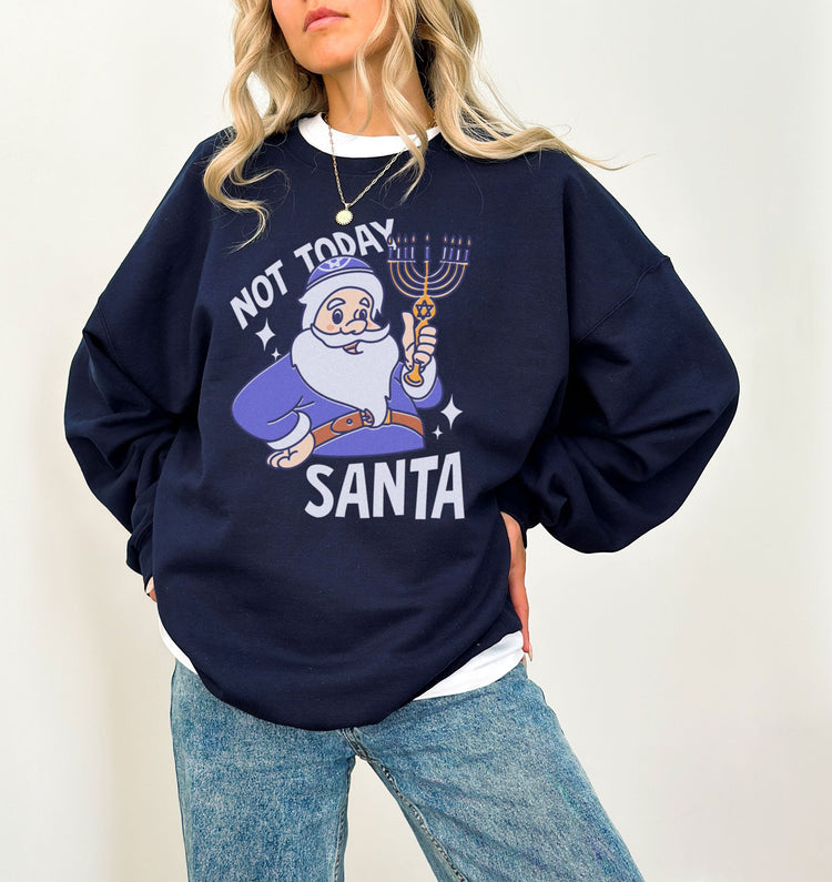 Not Today Santa Hanukkah Sweatshirt