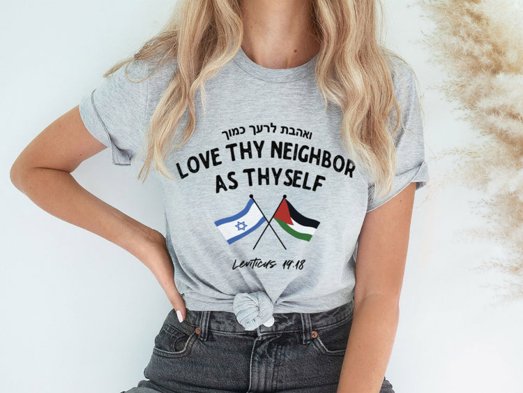 Love Thy Neighbor as Thyself T-Shirt