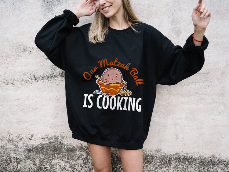 Matzo Ball is Cooking Jewish Mother to Be Sweatshirt