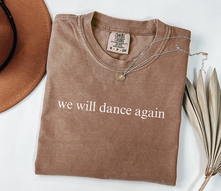 We Will Dance Again T-Shirt