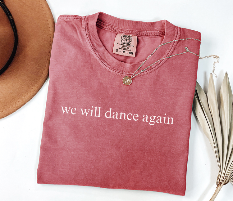 We Will Dance Again T-Shirt