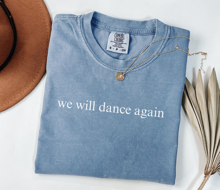 We Will Dance Again T-Shirt